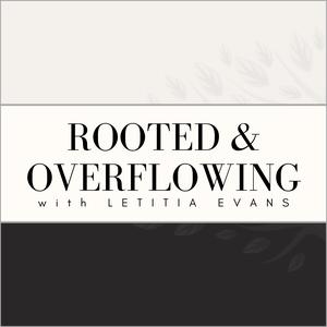 Rooted and Overflowing