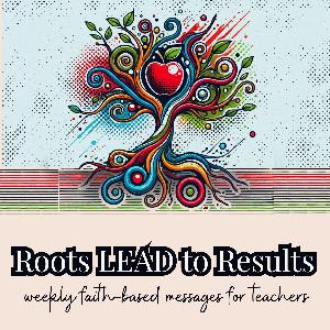 Roots L.E.A.D. to Results