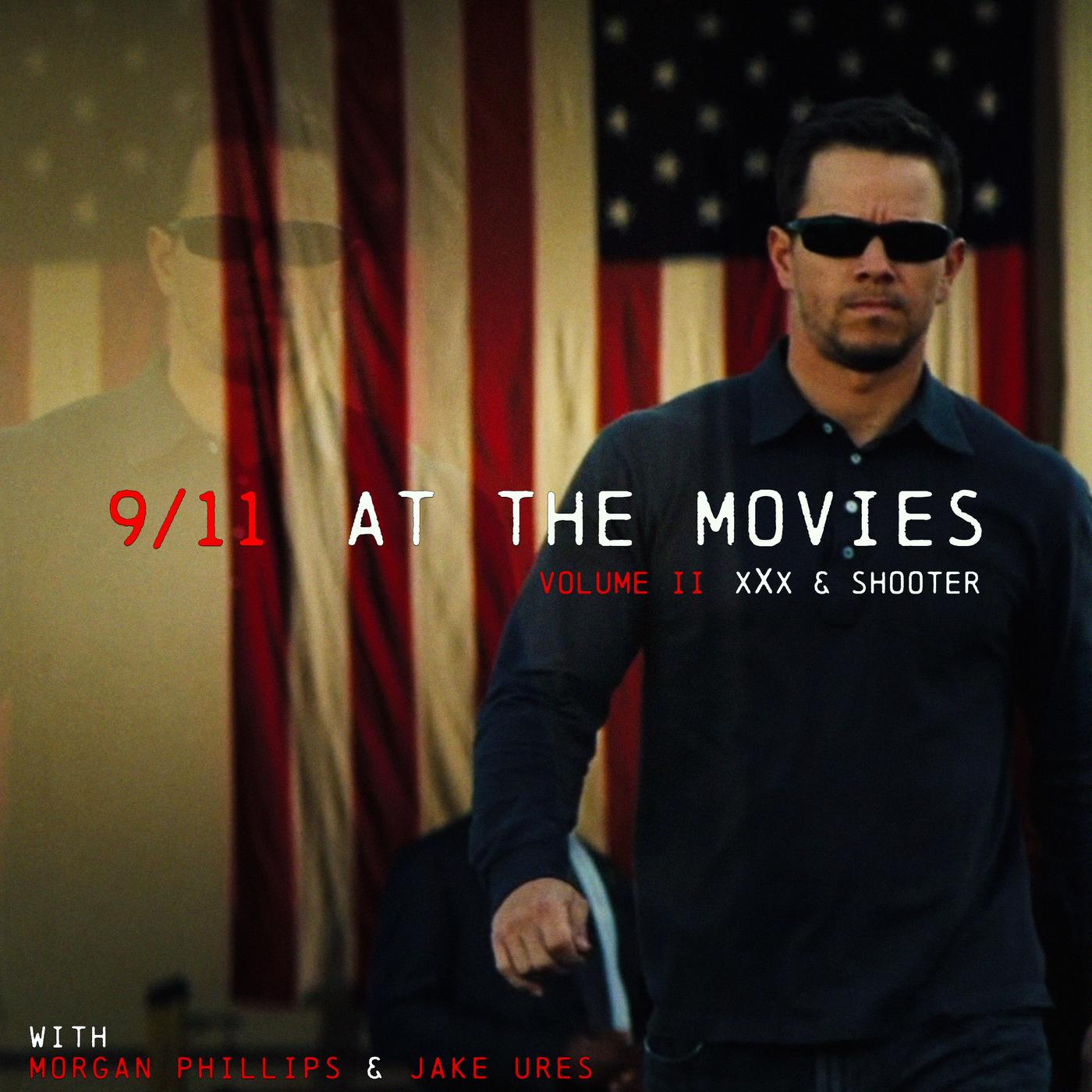 9/11 at the Movies Pt. 2: xXx & Shooter (with Morgan Phillips & Jake Ures)  | Listen Notes