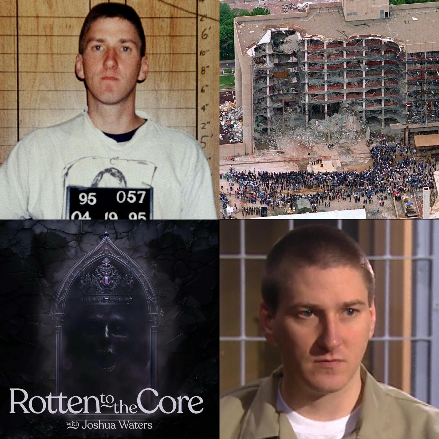 65: Timothy McVeigh - Rotten to the Core (podcast) | Listen Notes