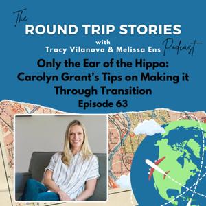 63 | Only the Ear of the Hippo: Carolyn Grant’s Tips on Making it Through Transition