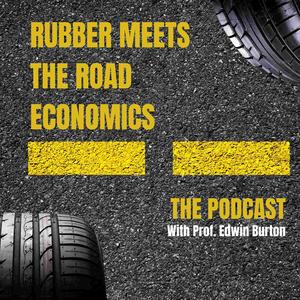 Rubber Meets The Road Economics: Exploring the forces shaping our economy