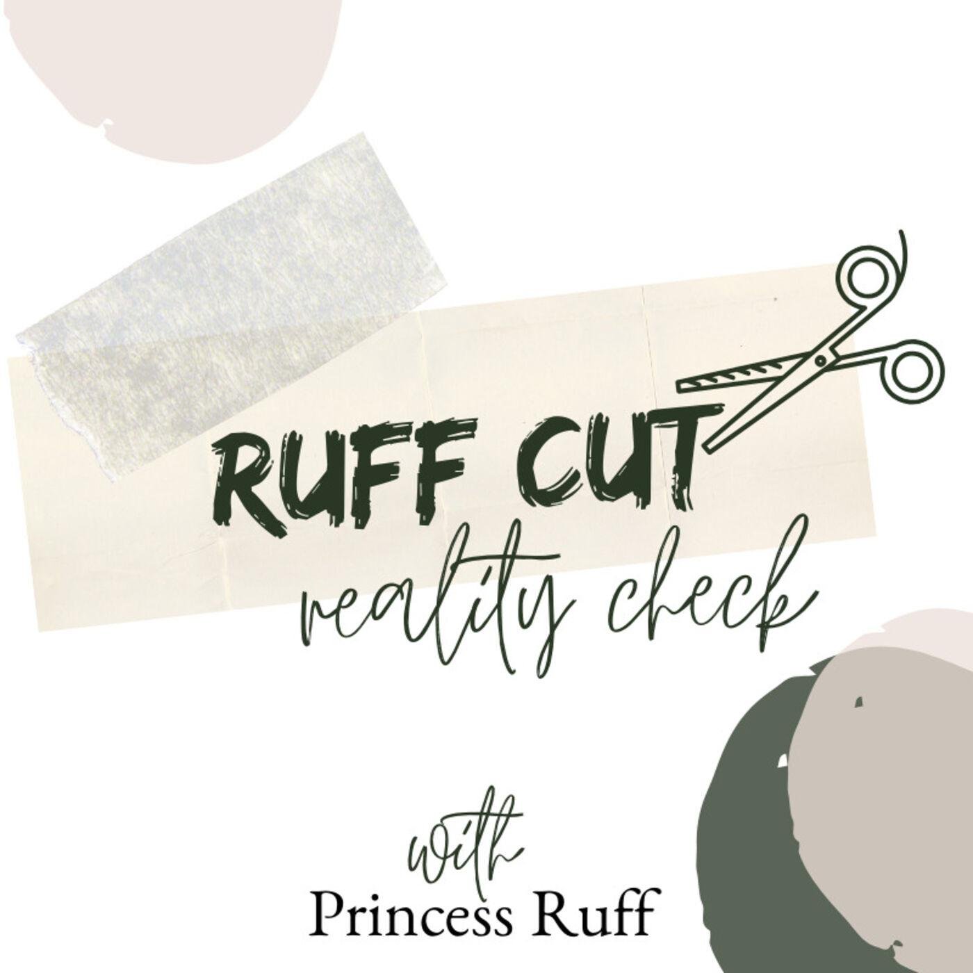 Ruff Cut Reality Check (podcast) - Princess | Listen Notes