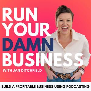 Run Your Damn Business  | Grow Your Online Business, Evergreen Sales, Passive Income, Start a Podcast, Make Money Online