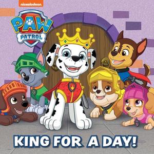 Paw Patrol: King for a Day