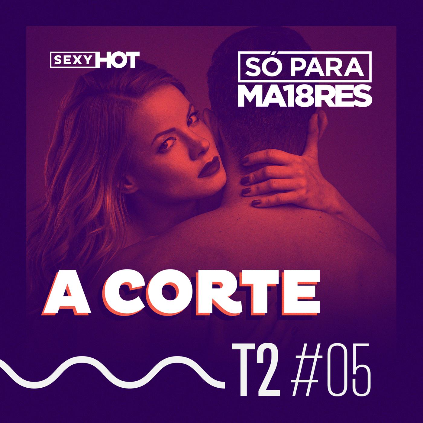 Só para Maiores (podcast) - Sexy Hot | Listen Notes