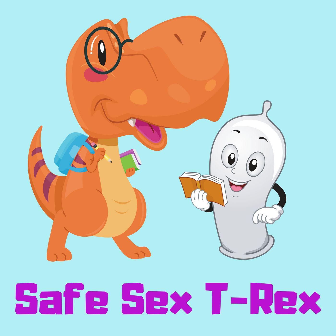 Safe Sex T-Rex (podcast) - Safe Sex T-Rex | Listen Notes