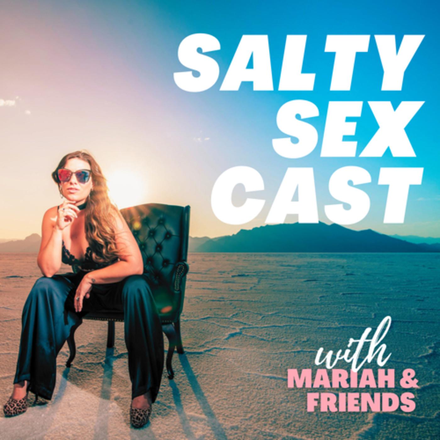 Salty Sex Cast (podcast) - Salty Sex Cast | Listen Notes