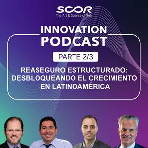 Reaseguro Estructurado: Desbloqueando el Crecimiento en Latinoamérica (Parte 2/3)