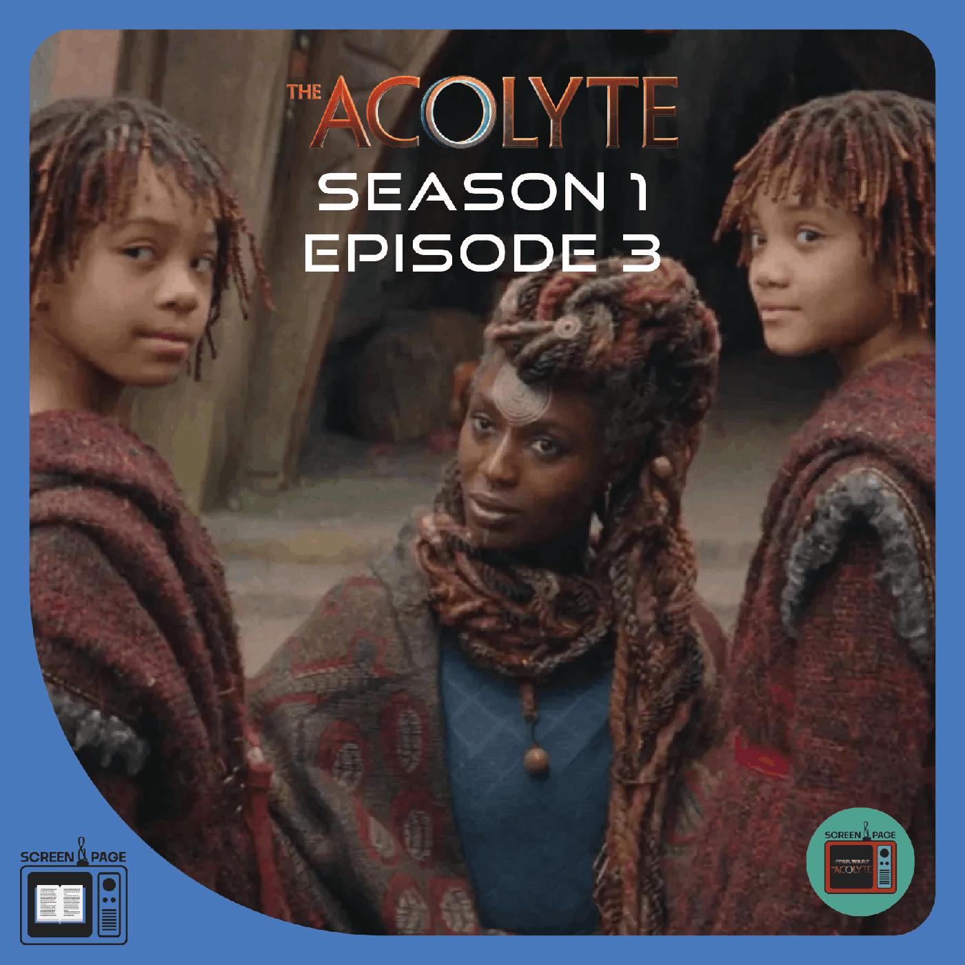 The Acolyte recap Season 1 Episodes 3 "Destiny" Screen & Page