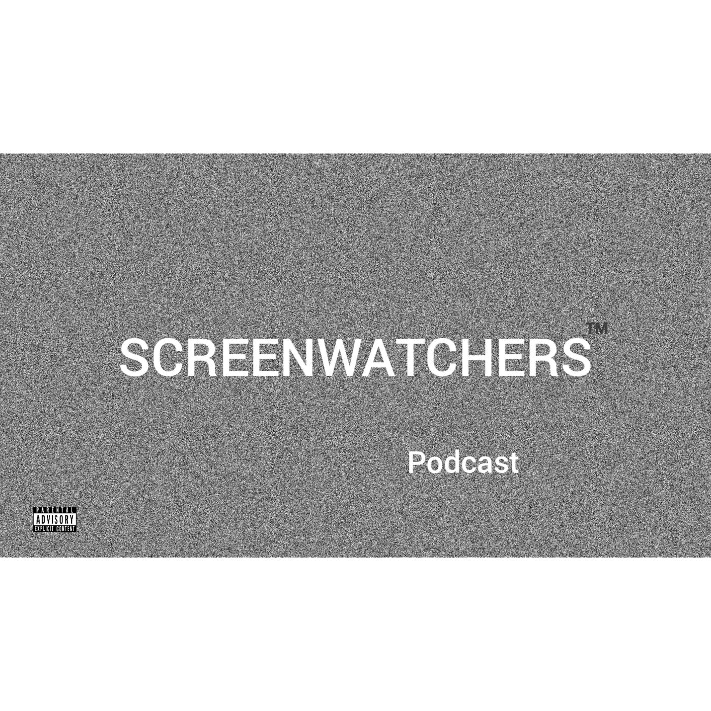 ScreenWatchers Podcast 