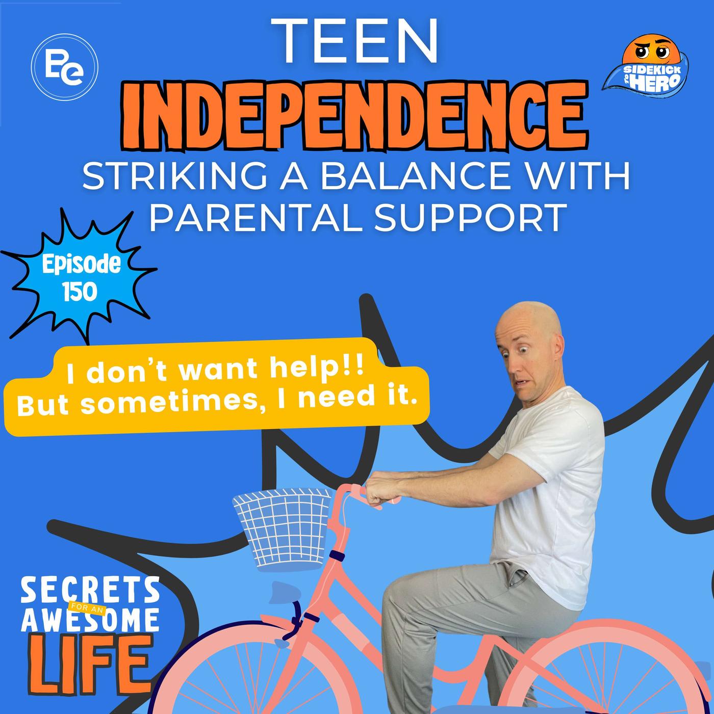 Teen Independence: Striking the Balance with Parental Support | Listen ...