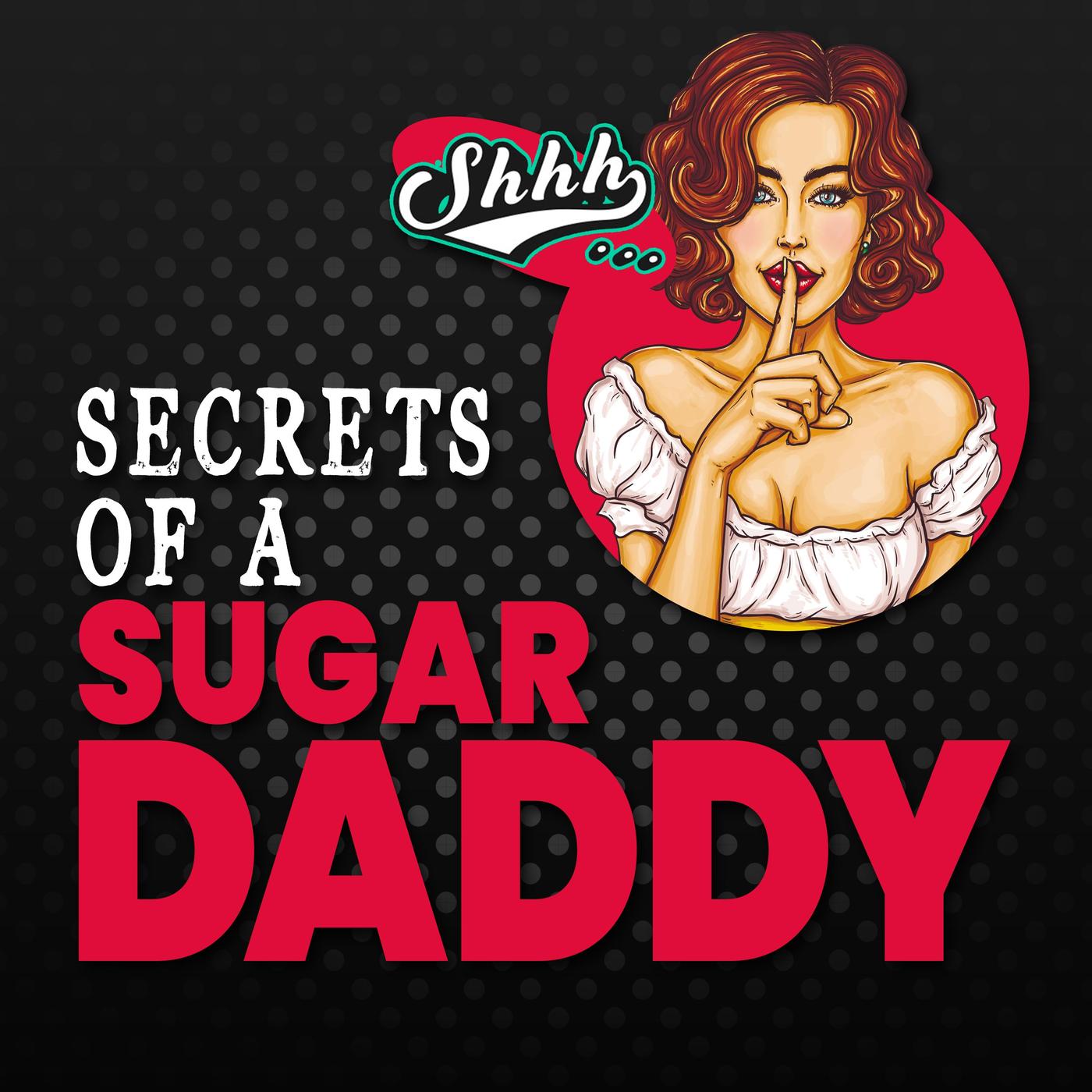 Secrets of a Sugar Daddy (подкаст) - An Inside Peek to a Sugar Lifestyle |  Listen Notes