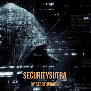 🔐 Security Sutra – Cybersecurity Startups and Venture Capital