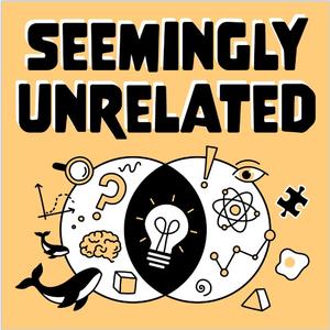 Seemingly Unrelated Podcast