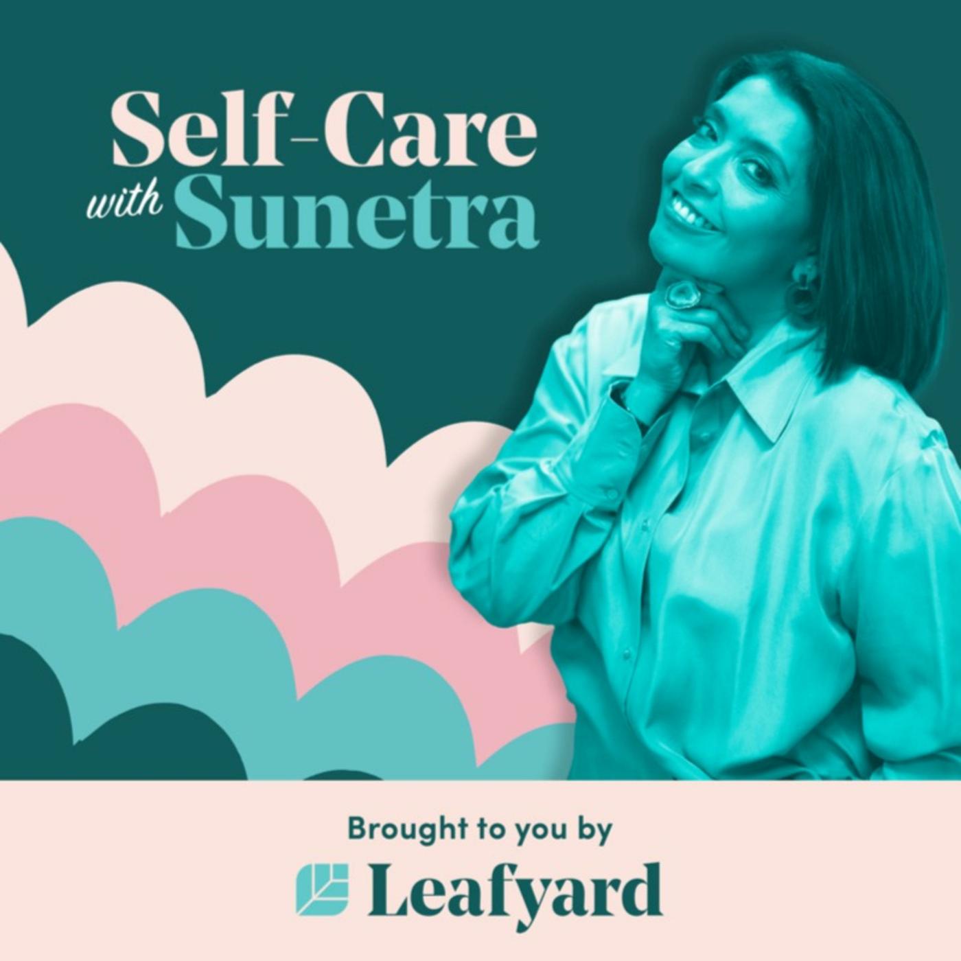 Self-Care with Sunetra