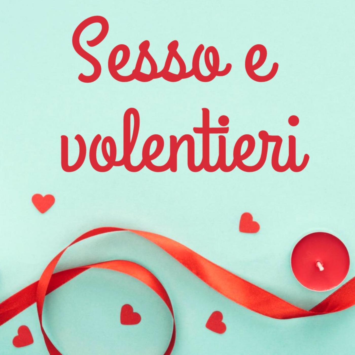 Sesso e volentieri (podcast) - Valentina Pontello Samantha Anselmo | Listen  Notes