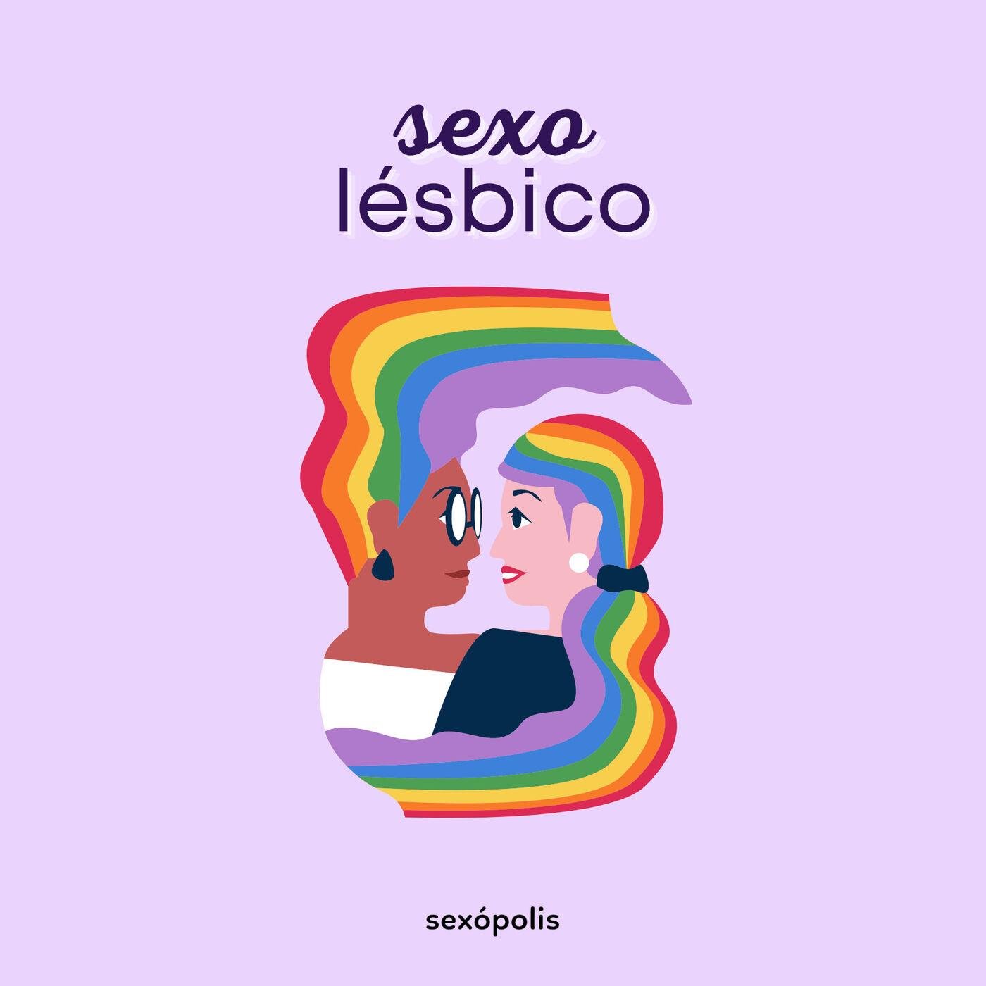 Sexo lésbico - Sexópolis (podcast) | Listen Notes