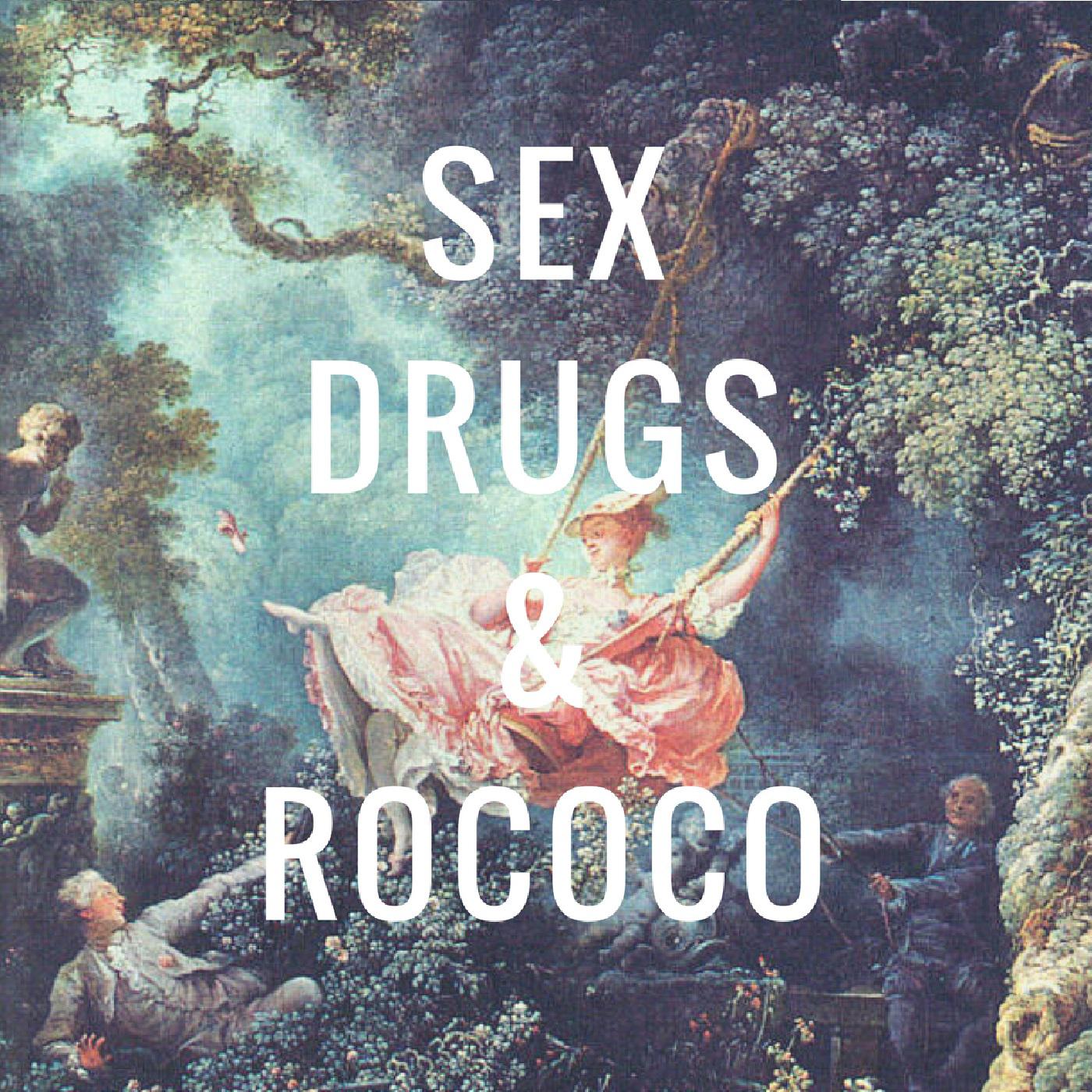 Sex, Drugs, & Rococo (podcast) - sdrahpodcast | Listen Notes