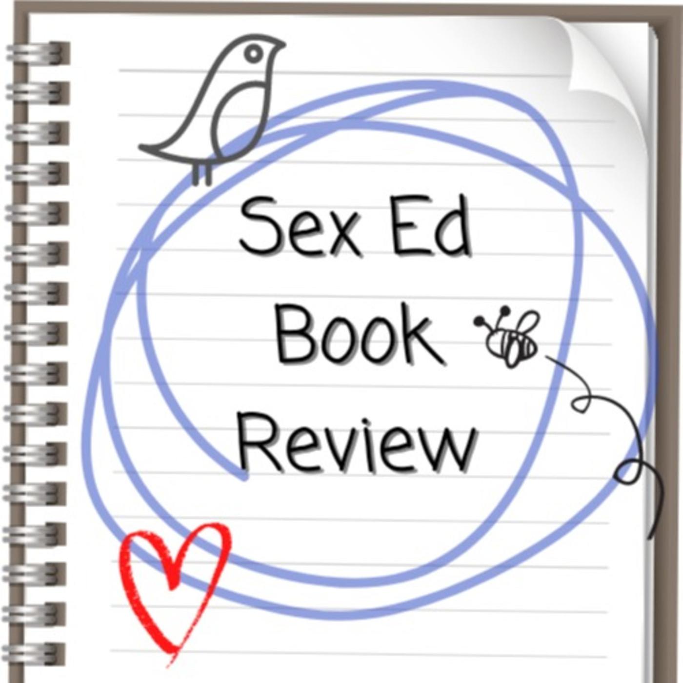 Sex Ed Book Review (podcast) - Sex Ed Book Review | Listen Notes