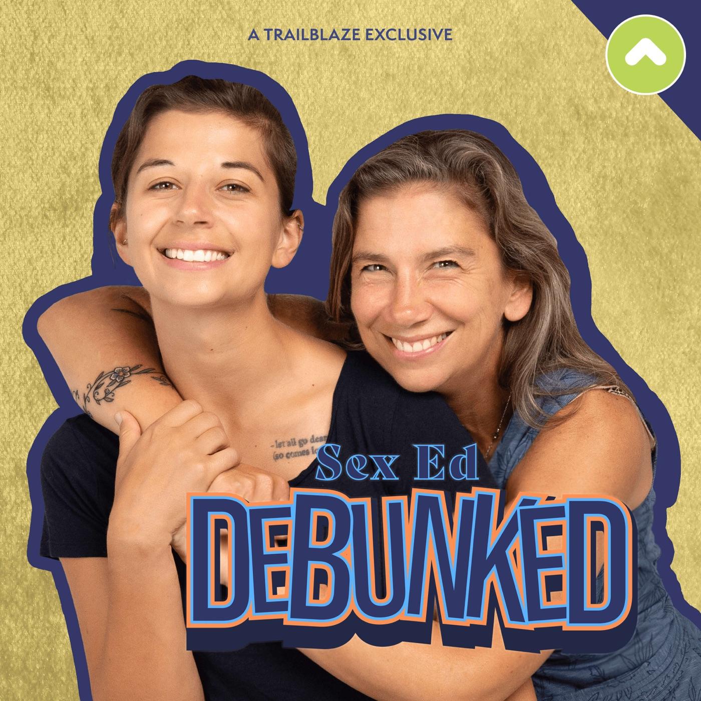 Sex Ed Debunked (podcast) - Trailblaze Media | Listen Notes