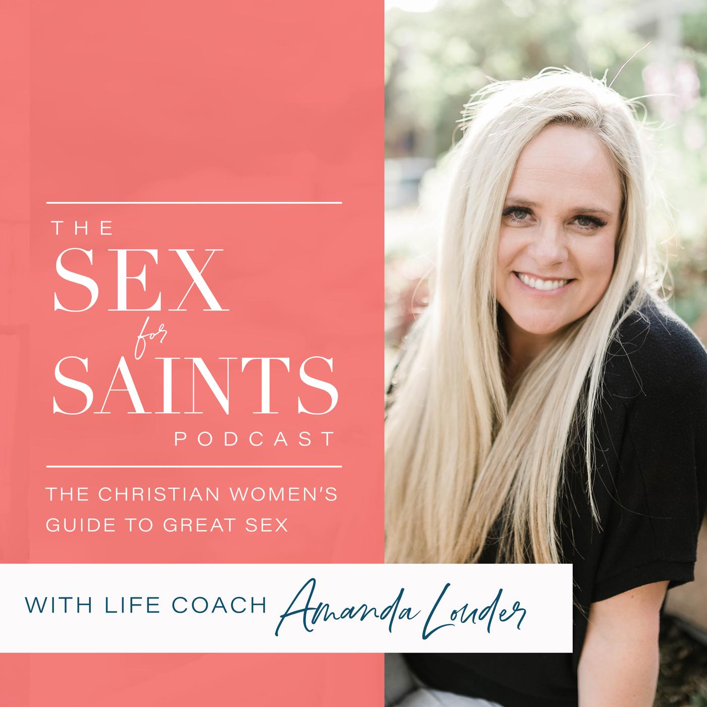 Sex for Saints (podcast) - Amanda Louder | Listen Notes