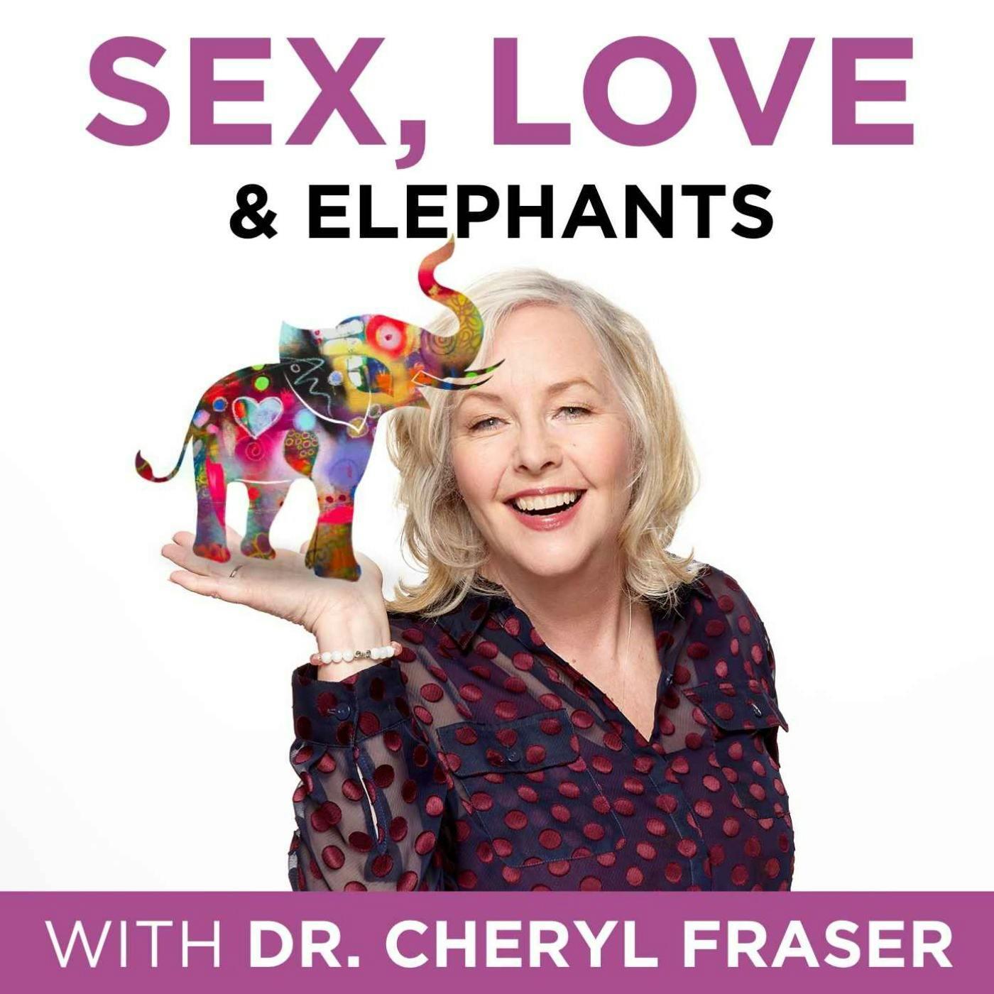 Sex, Love & Elephants with Dr. Cheryl (подкаст) - Cheryl Fraser | Listen  Notes