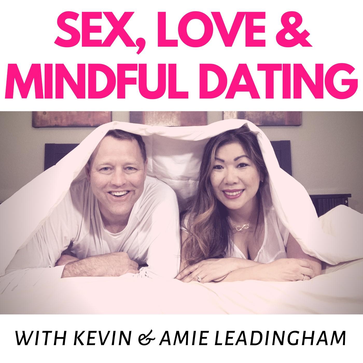 Sex, Love & Mindful Dating (podcast) - Amie Leadingham | Listen Notes