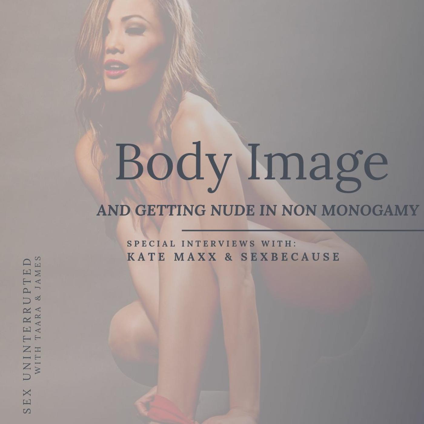 Show 51: Body Image and Getting Nude in Non Monogamy | Listen Notes