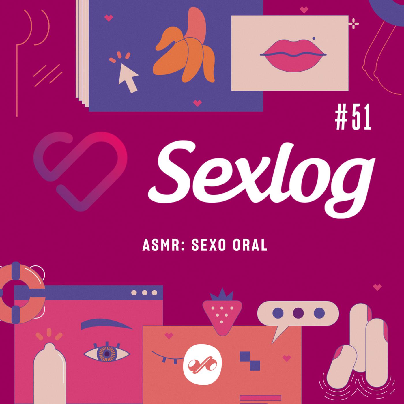 ASMR: SEXO ORAL - SEXLOG (podcast) | Listen Notes