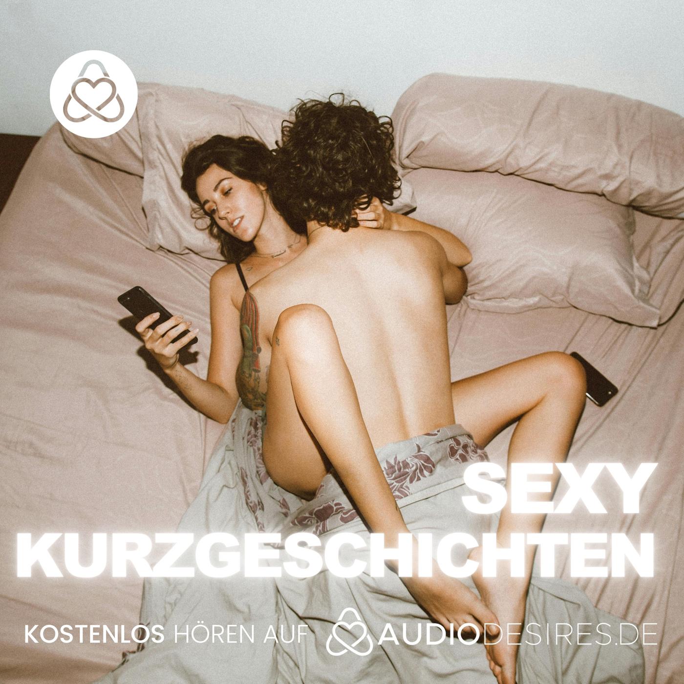 Sexy Kurzgeschichten (podcast) - Audiodesires | Listen Notes