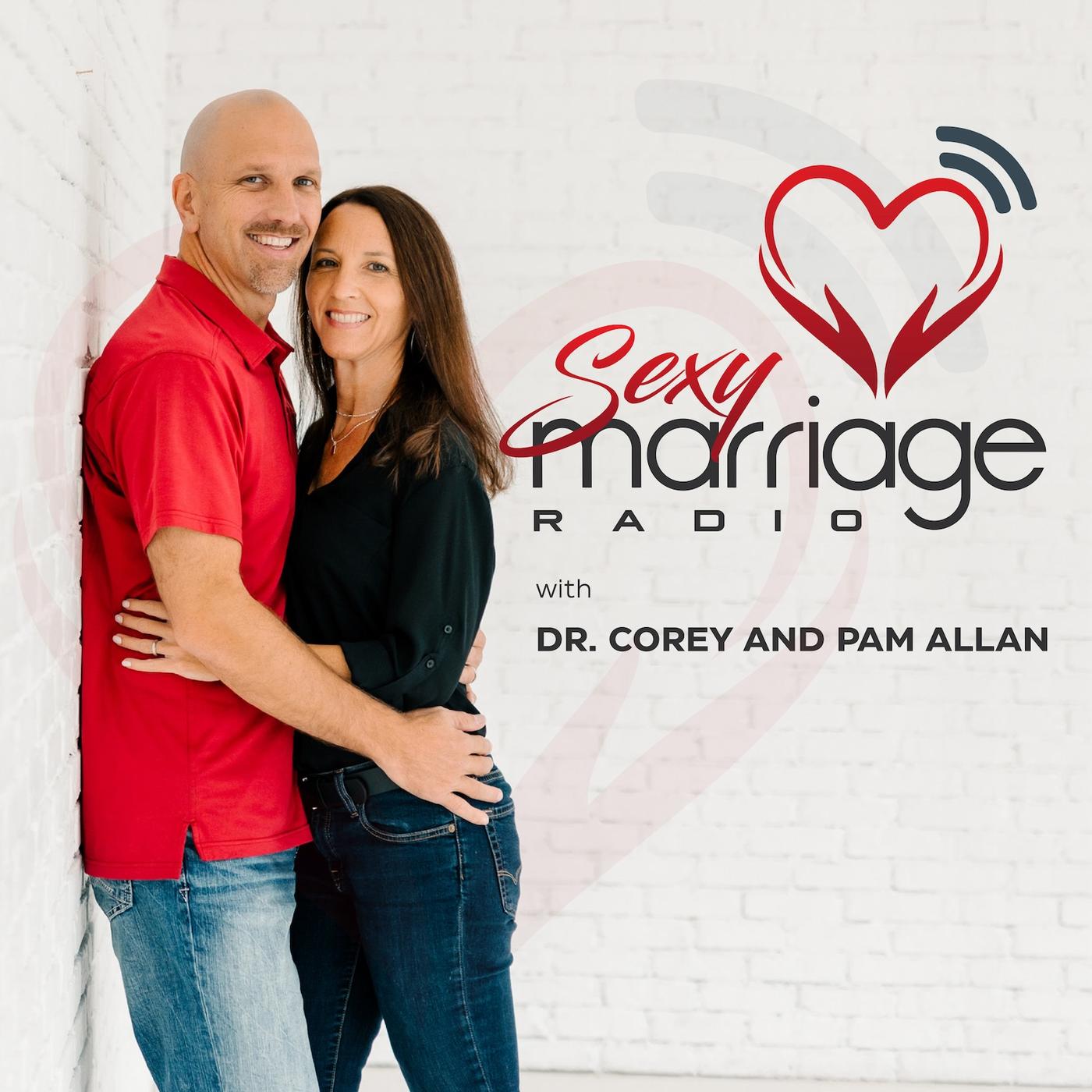 Sexy Marriage Radio (подкаст) - Dr Corey and Pam Allan | Listen Notes