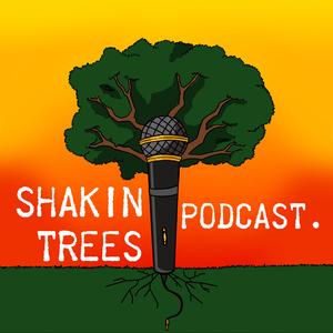 Shakin Trees Podcast