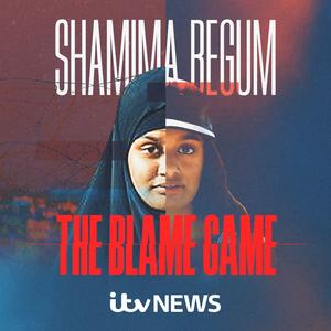 Shamima Begum: The Blame Game