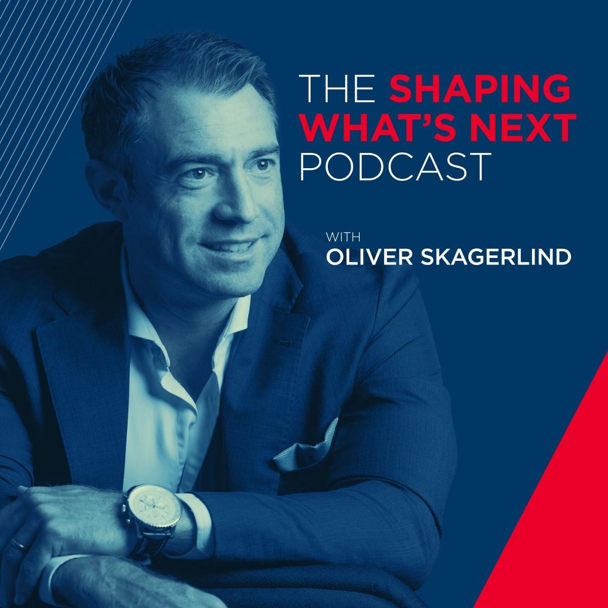 Oliver Skagerlind - Shaping What's Next (podcast) | Listen Notes