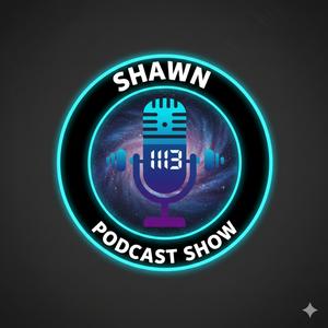 Shawn1113 Podcast Show