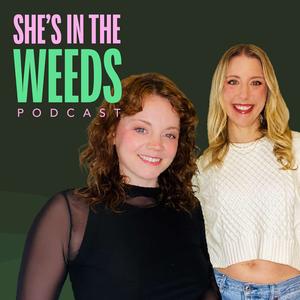 She's in the Weeds - Pop Culture and The Female Experience