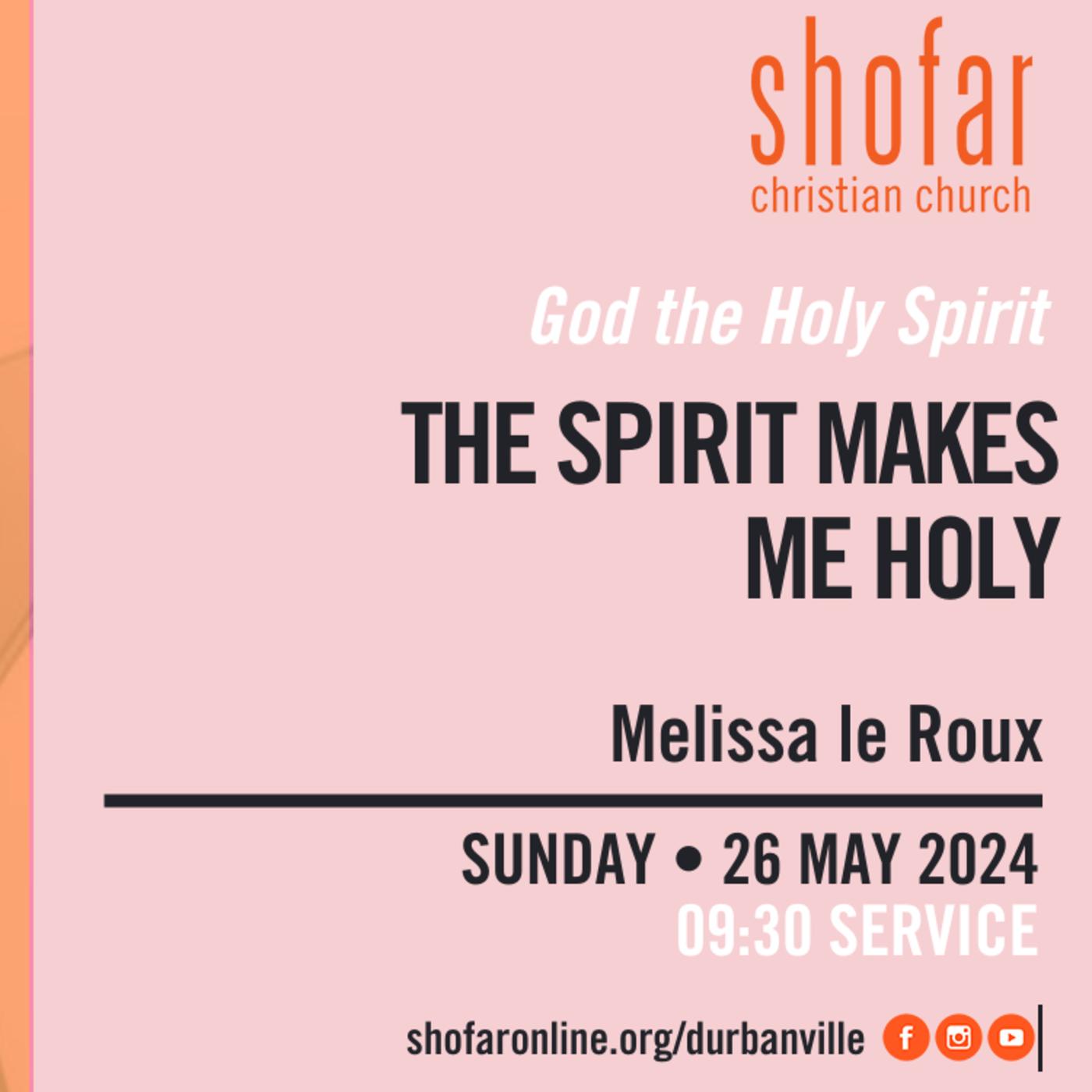 The Spirit makes me holy Melissa le Roux Shofar Durbanville