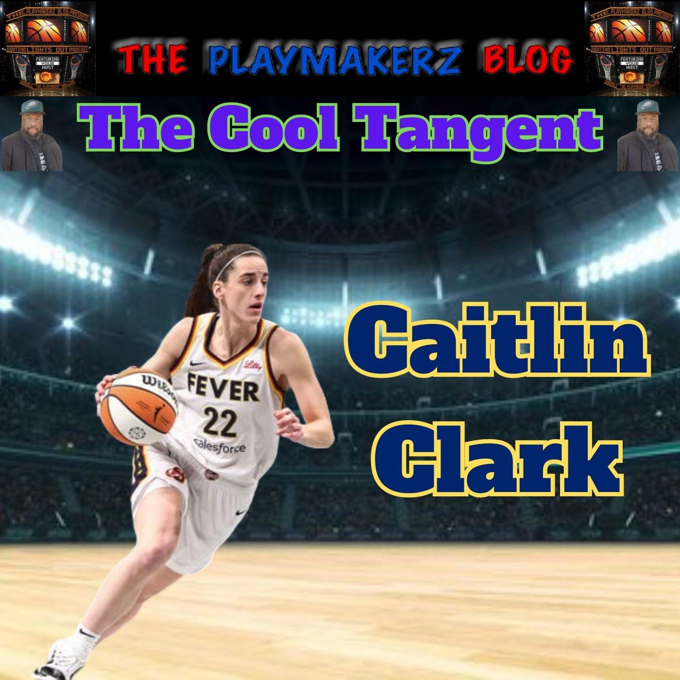 The Cool Tangent Caitlin Clark Shooting Lights Out Podcast