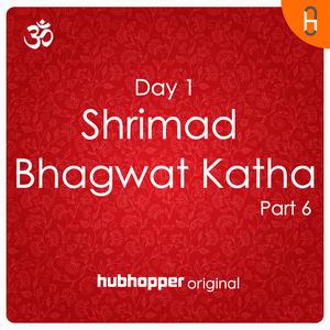 Shrimad Bhagwat Katha Day 1 | Part 6