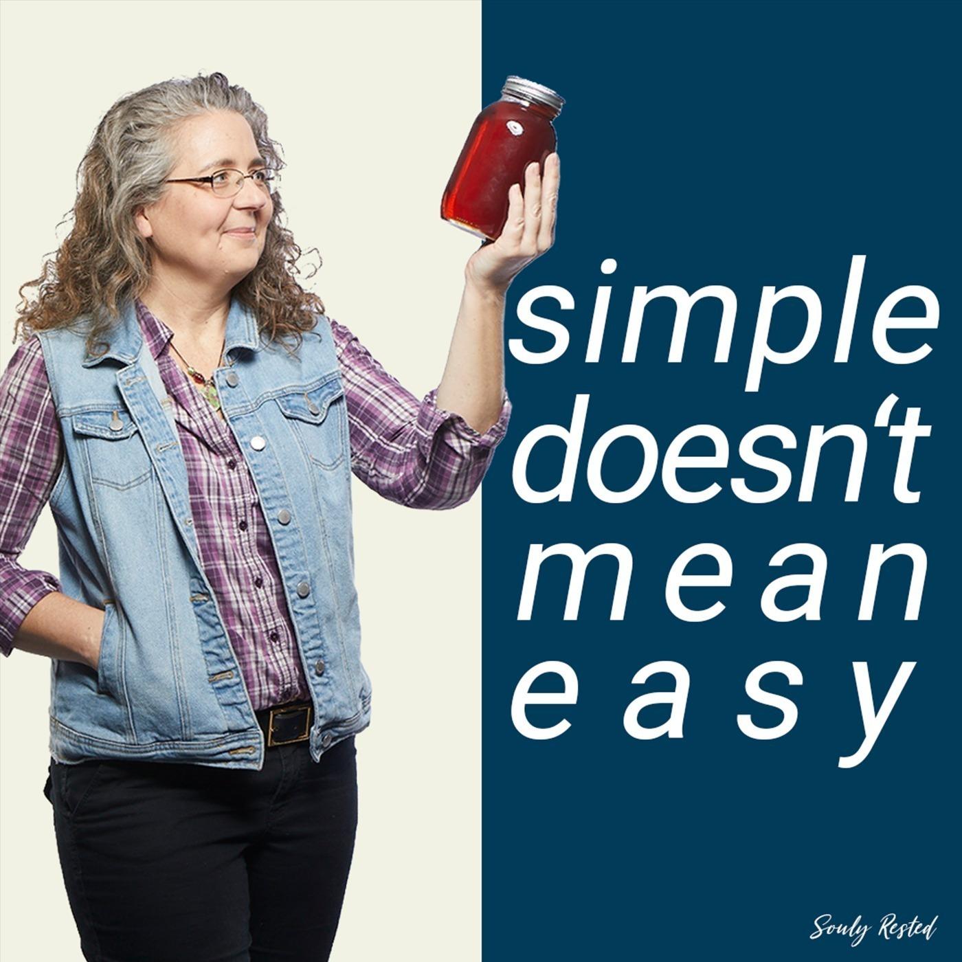 Simple Doesn't Mean Easy