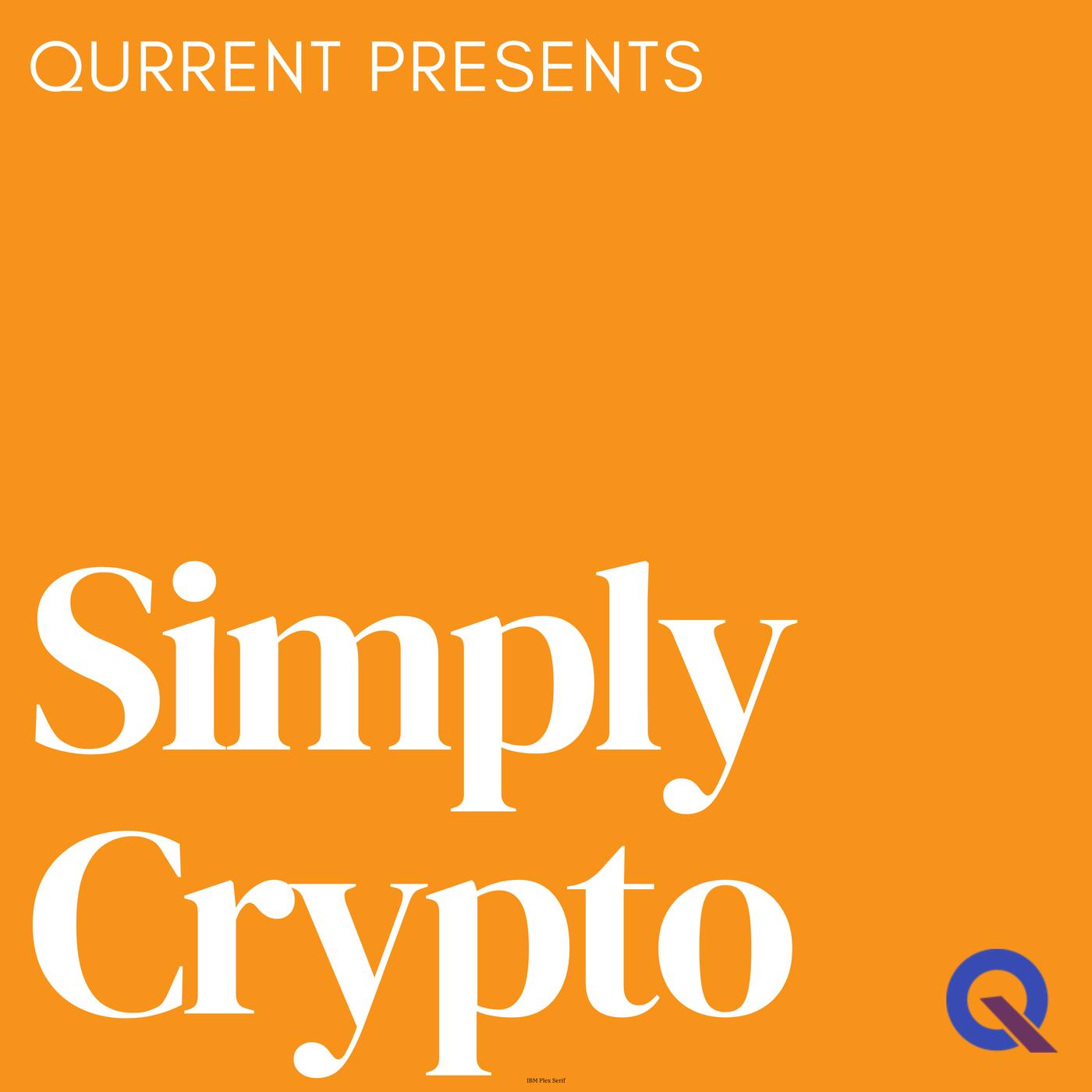 Simply Crypto (podcast) - Simply Crypto from Qurrent | Listen Notes