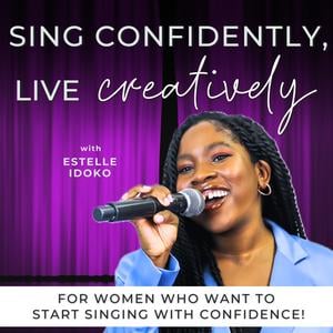 Sing Confidently, Live Creatively - How to Sing, Sing Better, Singing Exercises for Beginners, Singing Tips, Vocal Tips