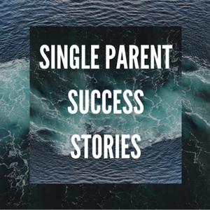 Single Parent Success Stories

