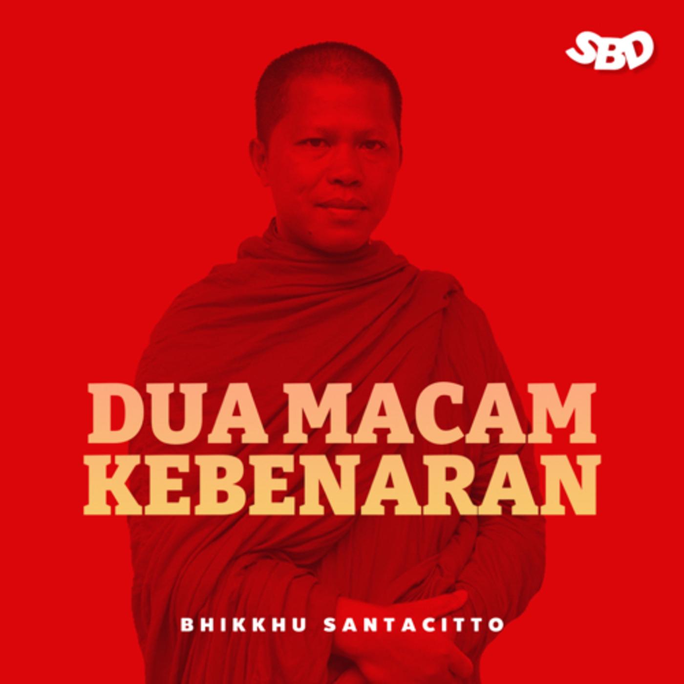 DUA MACAM KEBENARAN - BHIKKHU SANTACITTO - Sinar Buddha Dhamma (podcast ...