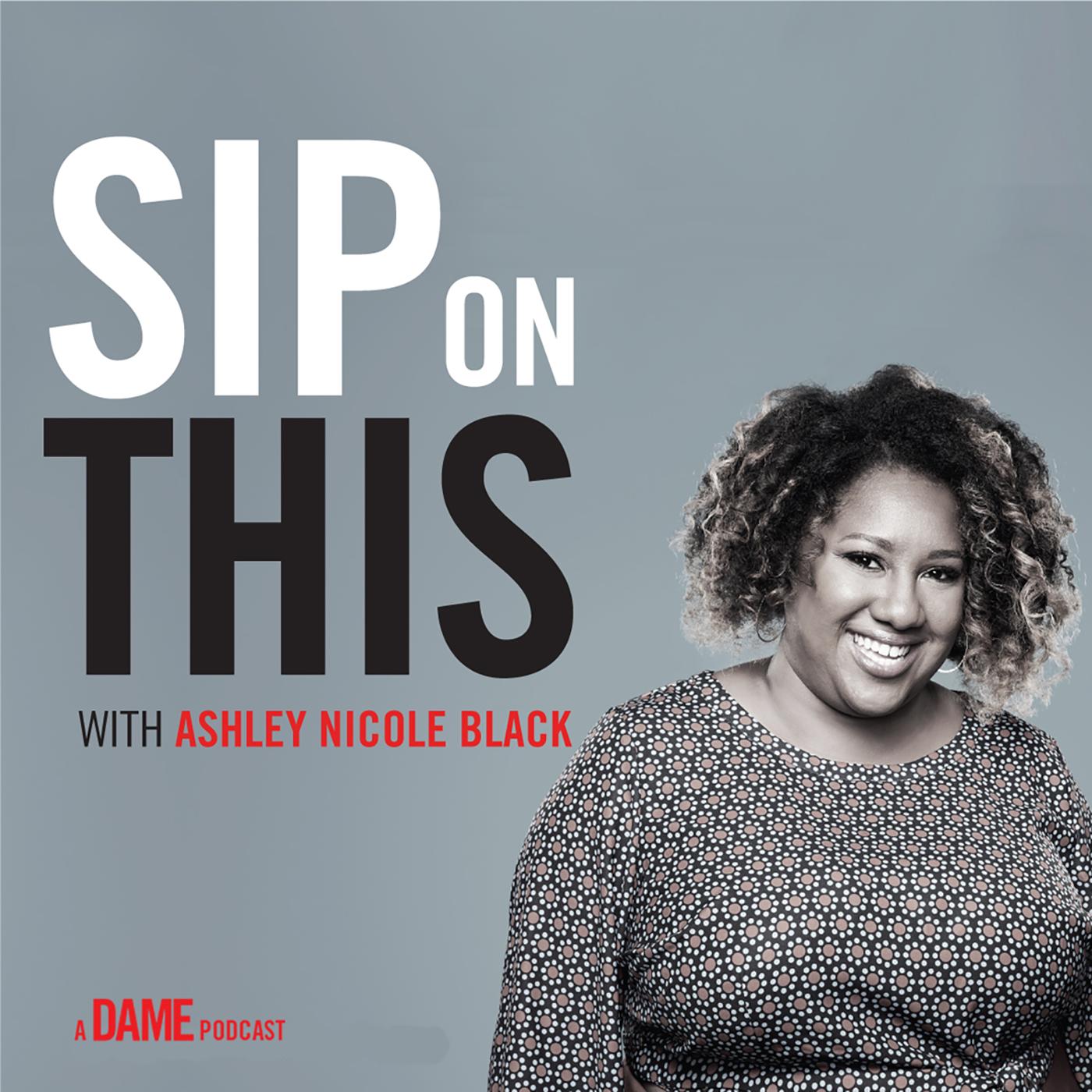 Sip on This with Ashley Nicole Black