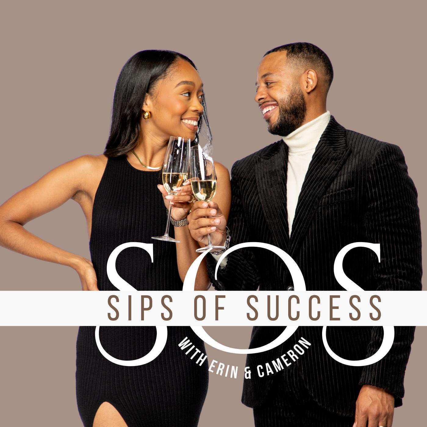 Sips of Success with Erin and Cameron (podcast) - Sips of Success | Listen  Notes