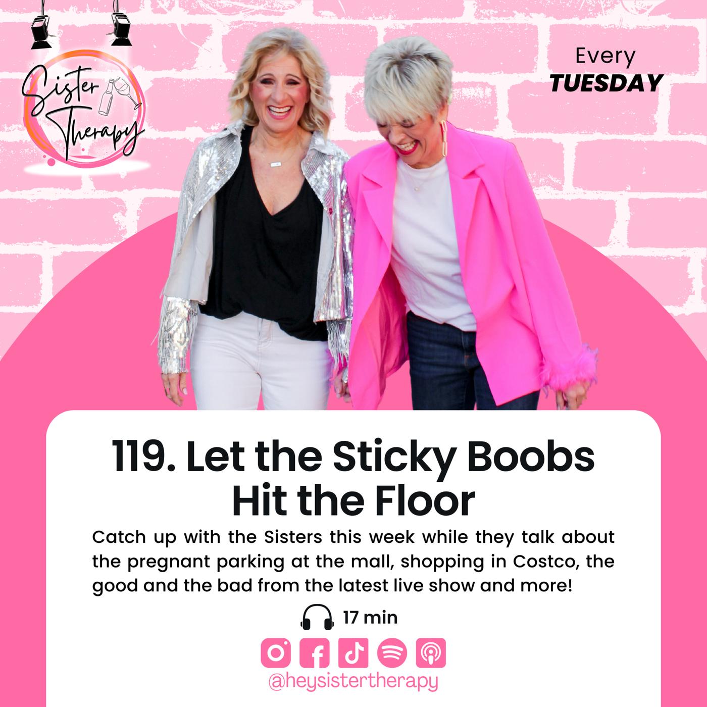 119. Let the Sticky Boobs Hit the Floor 🫠 - Sister Therapy (podcast) |  Listen Notes