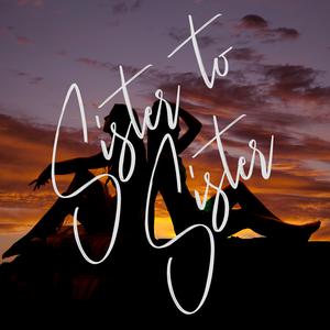 Sister to Sister Podcast