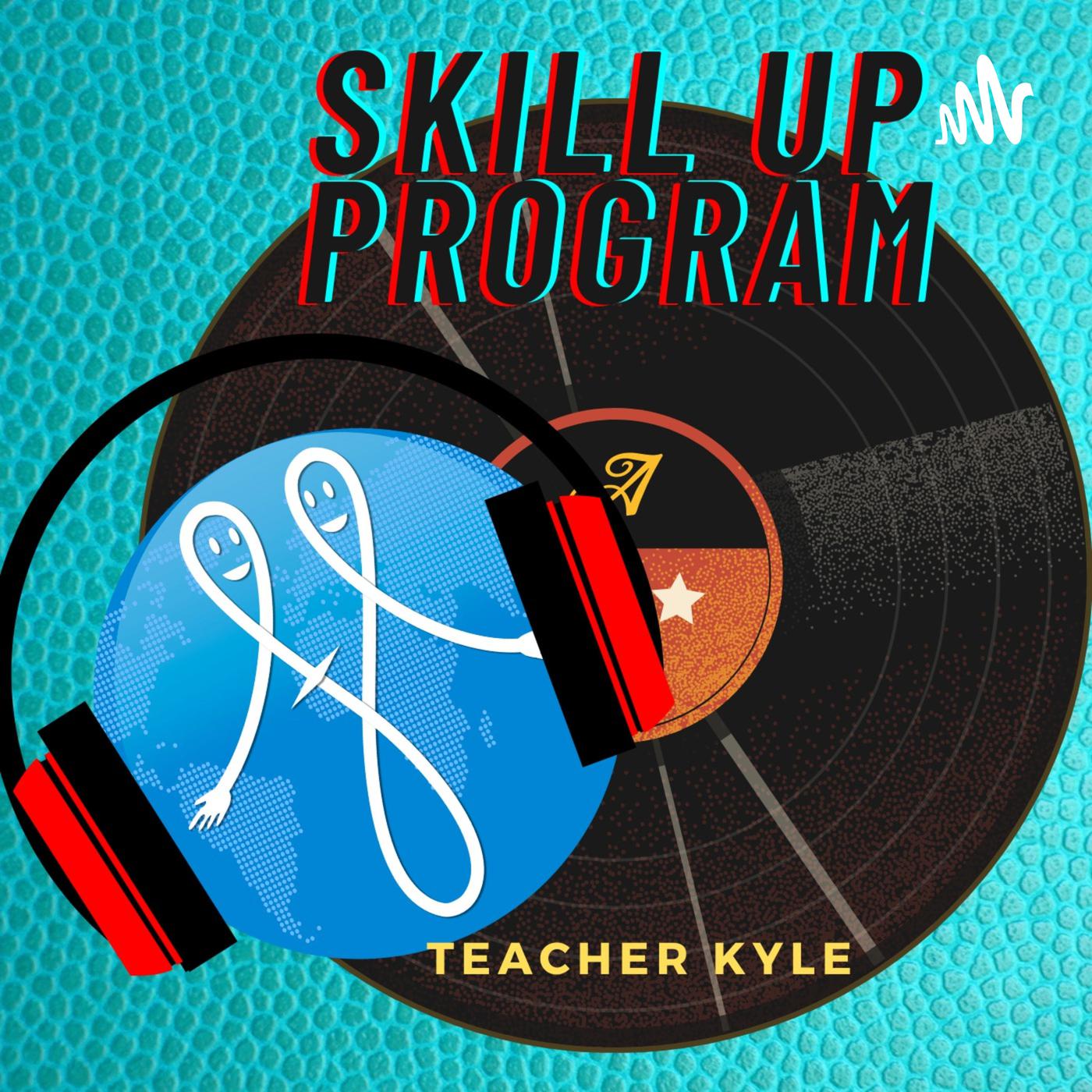 Skill Up: Bucket List - SKILL UP: With Teacher Kyle (podcast) | Listen ...